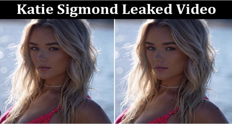 Katie Sigmond Leaked Viral on the Internet