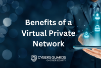 Benefits of a Virtual Private Network (VPN)