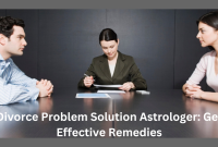 Divorce Problem Solution Astrologer: Get Effective Remedies