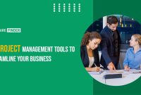 11 Project Management Tools to Streamline Your Business 