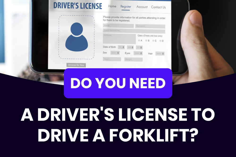 Do You Need a Driver’s License to Drive a Forklift?