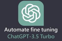 How to automate fine tuning ChatGPT 3.5 Turbo