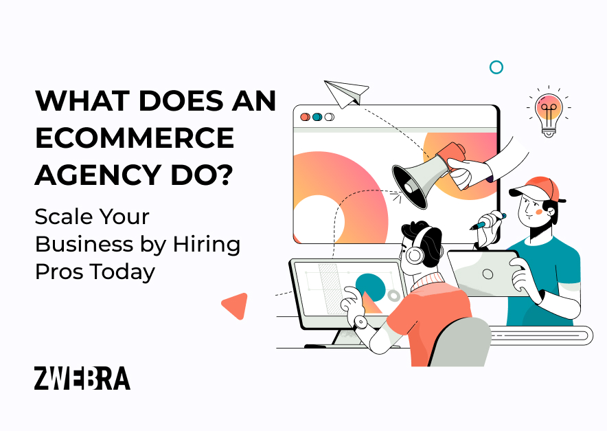 What Does an eCommerce Agency Do? Transform Your Business with Experts