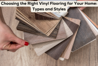 Choosing the Right Vinyl Flooring for Your Home: Types and Styles