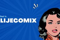 What is Ilijecomix? – Ridzeal