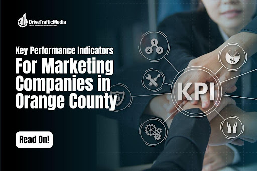 Key Performance Indicators for Marketing Companies in Orange County