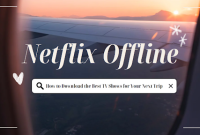 How to Download the Best TV Shows for Your Next Trip