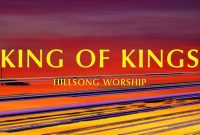 Power & Impact of King of Kings Lyrics by Hillsong Worship