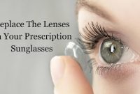 Replace The Lenses on Your Prescription Sunglasses