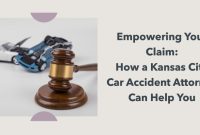 Empowering Your Claim: How a Kansas City Car Accident Attorney Can Help You