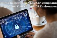 NERC CIP Compliance Program for Your OT and ICS Environment