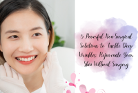 5 Powerful Non-Surgical Solutions to Tackle Deep Wrinkles