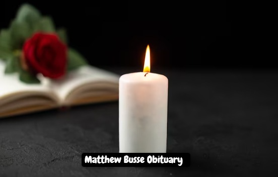 Matthew Busse Obituary What Happened To Matthew Busse?