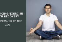 The Importance of Rest Days: Balancing Exercise with Recovery