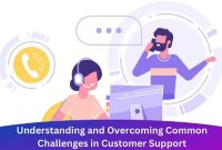 Overcoming Common Challenges in Customer Support