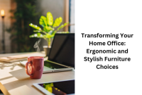 Transforming Your Home Office: Ergonomic and Stylish Furniture Choices