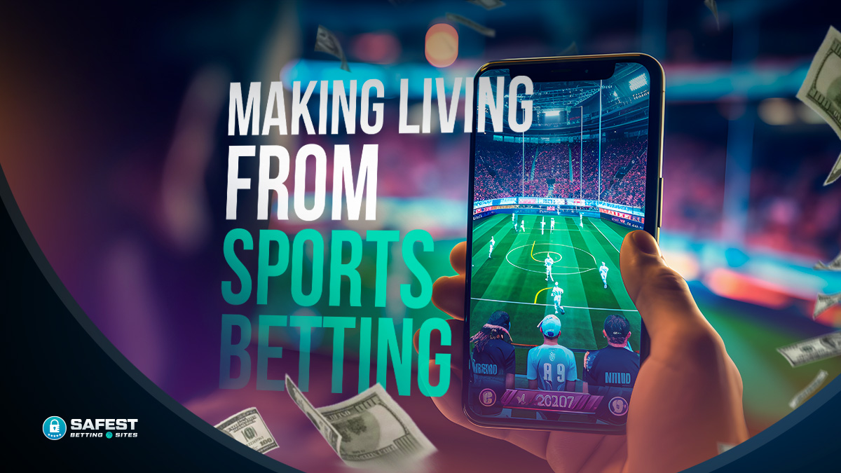 How to Make a Living From Sports Betting