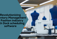 Revolutionizing Inventory Management in the Fashion industry with Dock scheduling software