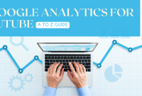 A Google Analytics for YouTube: A to Z Guide