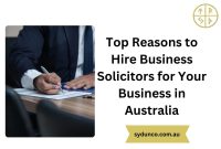 Top Reasons to Hire Business Solicitors for Your Business in Australia