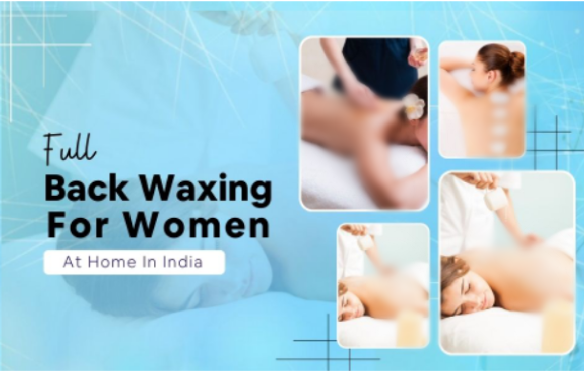 Best Full Back Waxing for Women at Home in India, GetBeautician | At Home Full Back Waxing Service