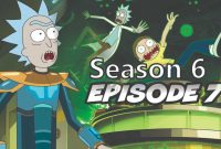 Rick and Morty Season 6 Episode 7 Review, Story, and Cast and Crew