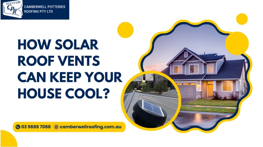 How Solar Roof Vents Can Keep Your House Cool?