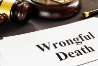 WHAT IS WRONGFUL DEATH, AND HOW DOES IT HAPPEN?