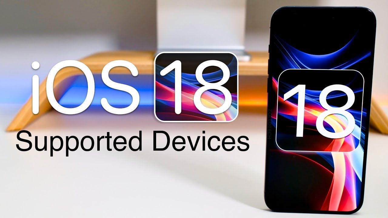 More infortmation on Apple’s iOS 18 supported devices (Video)