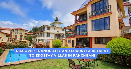 A Retreat to Ekostay Villas in Panchgani