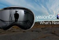 What’s new in visionOS 1.1 Beta 2 (Video)