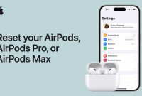 How to Reset Your AirPods, AirPod Pro, and AirPods Max